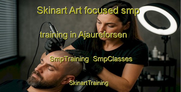 Skinart Art-focused smp training in Ajaureforsen | SmpTraining | SmpClasses | SkinartTraining-Sweden