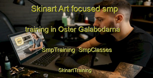 Skinart Art-focused smp training in Oster Galabodarna | SmpTraining | SmpClasses | SkinartTraining-Sweden