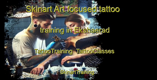 Skinart Art-focused tattoo training in Ekshaerad | TattooTraining | TattooClasses | SkinartTraining-Sweden