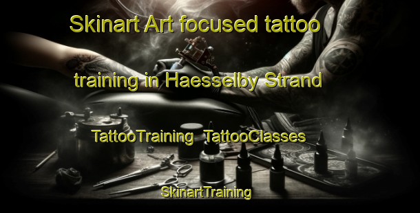 Skinart Art-focused tattoo training in Haesselby Strand | TattooTraining | TattooClasses | SkinartTraining-Sweden