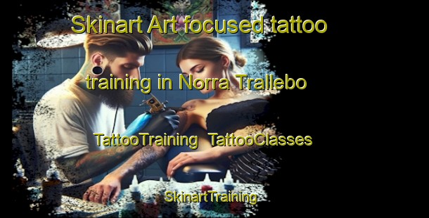 Skinart Art-focused tattoo training in Norra Trallebo | TattooTraining | TattooClasses | SkinartTraining-Sweden