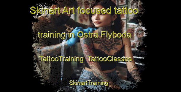 Skinart Art-focused tattoo training in Ostra Flyboda | TattooTraining | TattooClasses | SkinartTraining-Sweden
