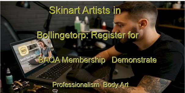 Skinart Artists in Bollingetorp: Register for BAQA Membership - Demonstrate Professionalism | Body Art Qualification Authority | BAQA-Sweden