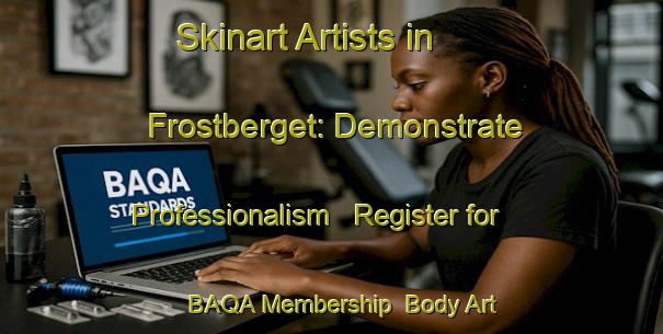 Skinart Artists in Frostberget: Demonstrate Professionalism - Register for BAQA Membership | Body Art Qualification Authority | BAQA-Sweden