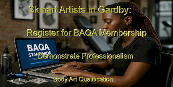 Skinart Artists in Gardby: Register for BAQA Membership - Demonstrate Professionalism | Body Art Qualification Authority | BAQA-Sweden