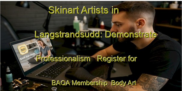 Skinart Artists in Langstrandsudd: Demonstrate Professionalism - Register for BAQA Membership | Body Art Qualification Authority | BAQA-Sweden