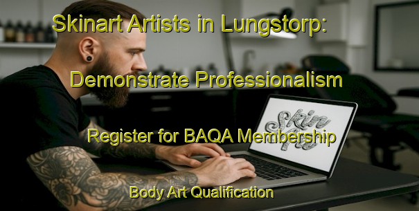 Skinart Artists in Lungstorp: Demonstrate Professionalism - Register for BAQA Membership | Body Art Qualification Authority | BAQA-Sweden