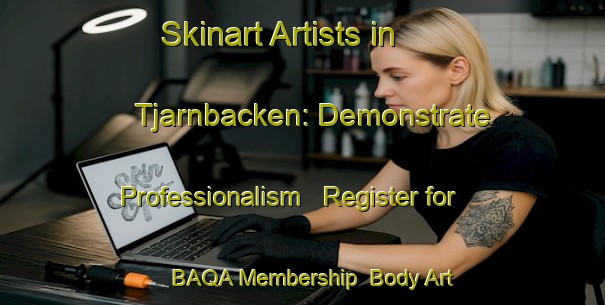 Skinart Artists in Tjarnbacken: Demonstrate Professionalism - Register for BAQA Membership | Body Art Qualification Authority | BAQA-Sweden