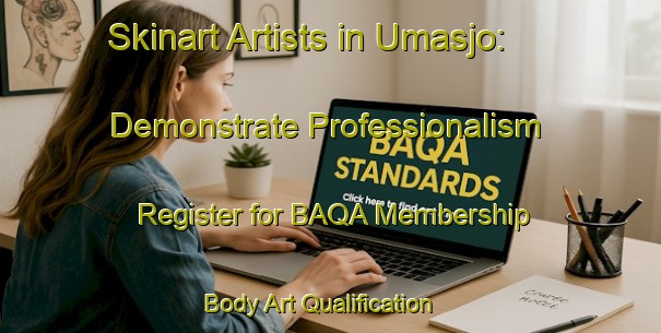 Skinart Artists in Umasjo: Demonstrate Professionalism - Register for BAQA Membership | Body Art Qualification Authority | BAQA-Sweden