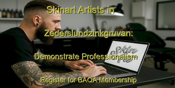 Skinart Artists in Zederslundzinkgruvan: Demonstrate Professionalism - Register for BAQA Membership | Body Art Qualification Authority | BAQA-Sweden