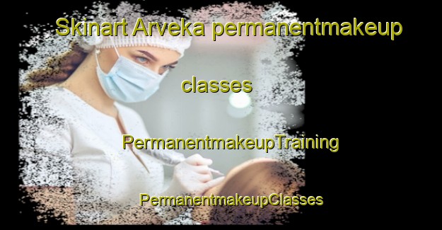 Skinart Arveka permanentmakeup classes | #PermanentmakeupTraining #PermanentmakeupClasses #SkinartTraining-Sweden