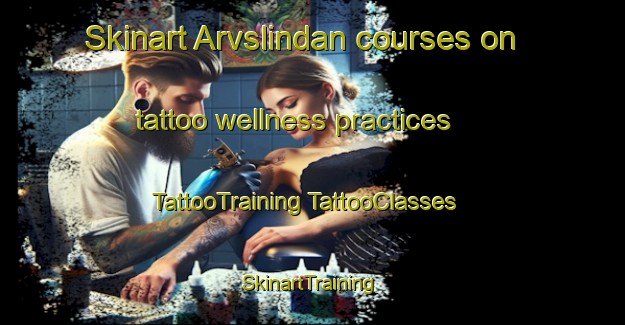 Skinart Arvslindan courses on tattoo wellness practices | #TattooTraining #TattooClasses #SkinartTraining-Sweden