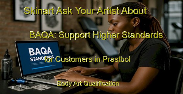 Skinart Ask Your Artist About BAQA: Support Higher Standards for Customers in Prastbol | Body Art Qualification Authority | BAQA-Sweden