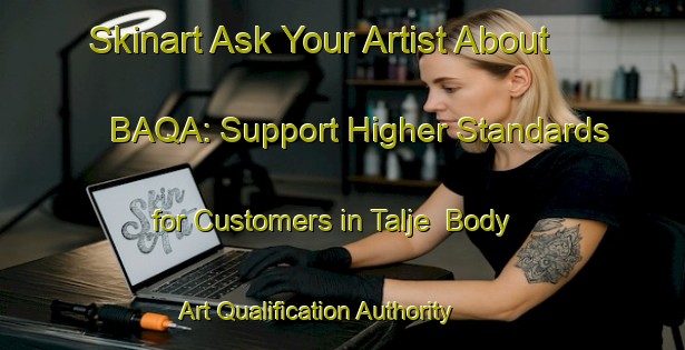 Skinart Ask Your Artist About BAQA: Support Higher Standards for Customers in Talje | Body Art Qualification Authority | BAQA-Sweden