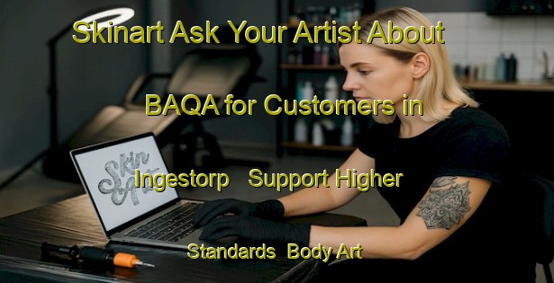 Skinart Ask Your Artist About BAQA for Customers in Ingestorp - Support Higher Standards | Body Art Qualification Authority | BAQA-Sweden