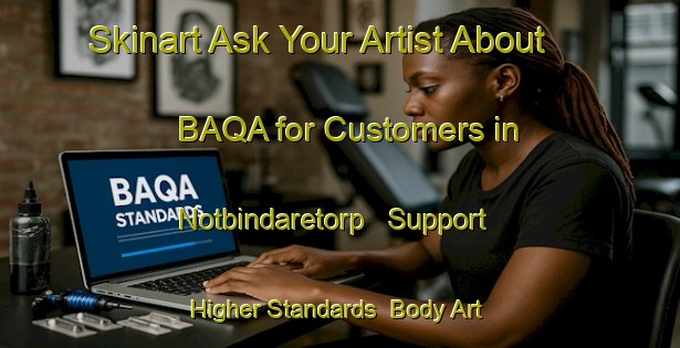 Skinart Ask Your Artist About BAQA for Customers in Notbindaretorp - Support Higher Standards | Body Art Qualification Authority | BAQA-Sweden