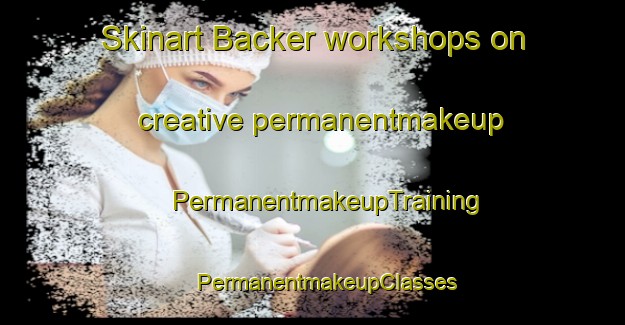 Skinart Backer workshops on creative permanentmakeup | #PermanentmakeupTraining #PermanentmakeupClasses #SkinartTraining-Sweden