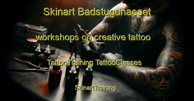 Skinart Badstugunaeset workshops on creative tattoo | #TattooTraining #TattooClasses #SkinartTraining-Sweden