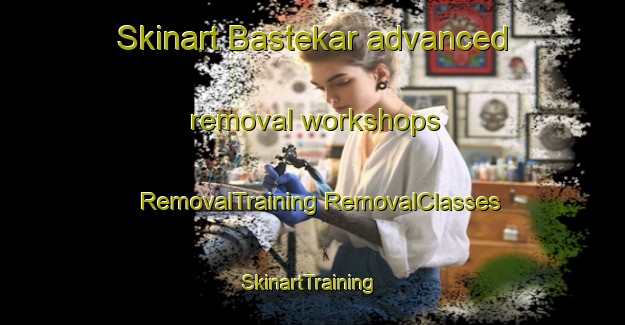 Skinart Bastekar advanced removal workshops | #RemovalTraining #RemovalClasses #SkinartTraining-Sweden