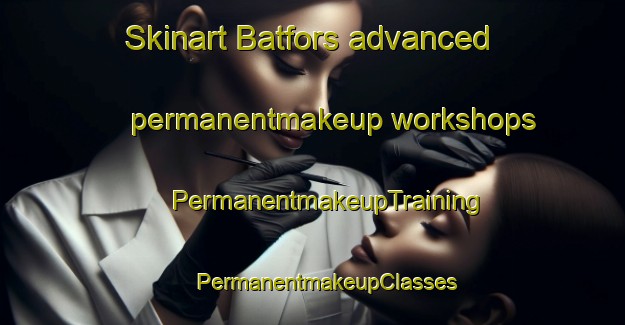 Skinart Batfors advanced permanentmakeup workshops | #PermanentmakeupTraining #PermanentmakeupClasses #SkinartTraining-Sweden