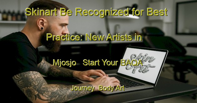 Skinart Be Recognized for Best Practice: New Artists in Mjosjo - Start Your BAQA Journey | Body Art Qualification Authority | BAQA-Sweden