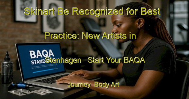 Skinart Be Recognized for Best Practice: New Artists in Stenhagen - Start Your BAQA Journey | Body Art Qualification Authority | BAQA-Sweden