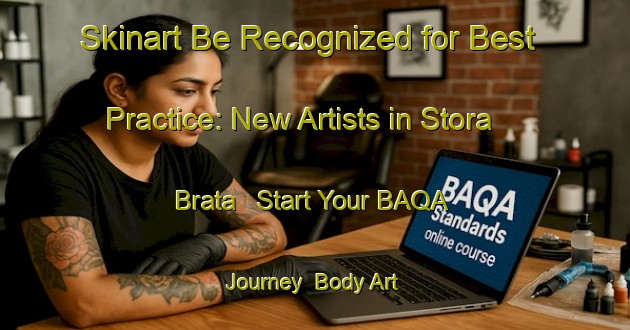 Skinart Be Recognized for Best Practice: New Artists in Stora Brata - Start Your BAQA Journey | Body Art Qualification Authority | BAQA-Sweden