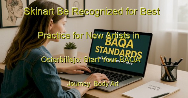 Skinart Be Recognized for Best Practice for New Artists in Osterbillsjo: Start Your BAQA Journey | Body Art Qualification Authority | BAQA-Sweden