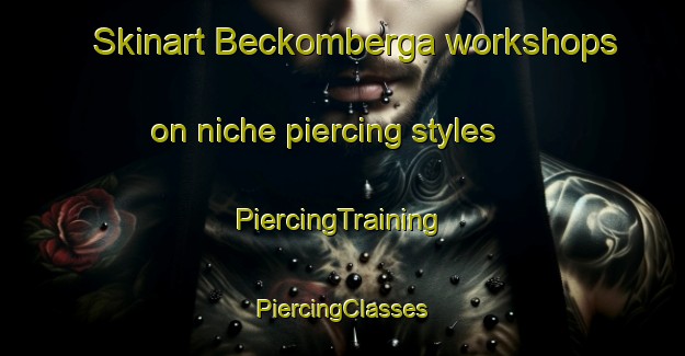 Skinart Beckomberga workshops on niche piercing styles | #PiercingTraining #PiercingClasses #SkinartTraining-Sweden