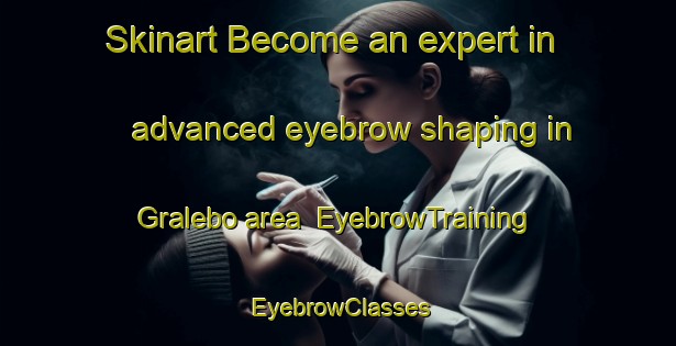 Skinart Become an expert in advanced eyebrow shaping in Gralebo area | EyebrowTraining | EyebrowClasses | SkinartTraining-Sweden