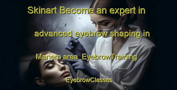 Skinart Become an expert in advanced eyebrow shaping in Mariero area | EyebrowTraining | EyebrowClasses | SkinartTraining-Sweden
