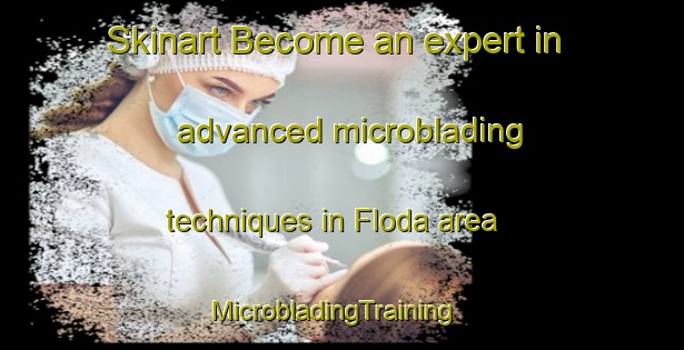 Skinart Become an expert in advanced microblading techniques in Floda area | MicrobladingTraining | MicrobladingClasses | SkinartTraining-Sweden