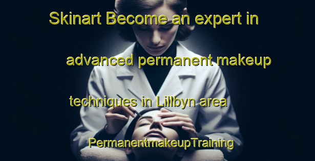 Skinart Become an expert in advanced permanent makeup techniques in Lillbyn area | PermanentmakeupTraining | PermanentmakeupClasses | SkinartTraining-Sweden