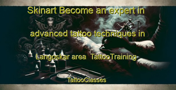 Skinart Become an expert in advanced tattoo techniques in Langoskar area | TattooTraining | TattooClasses | SkinartTraining-Sweden