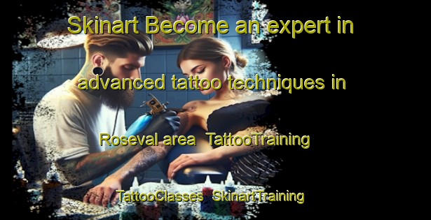 Skinart Become an expert in advanced tattoo techniques in Roseval area | TattooTraining | TattooClasses | SkinartTraining-Sweden
