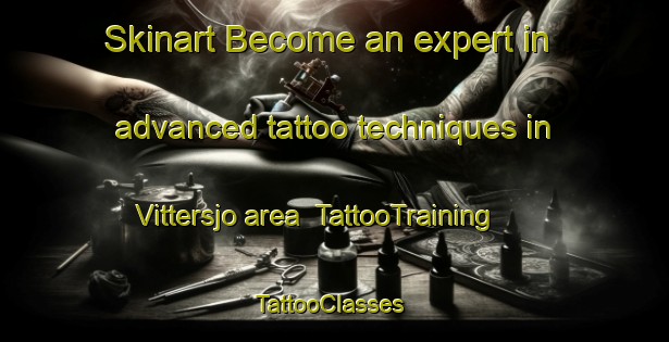 Skinart Become an expert in advanced tattoo techniques in Vittersjo area | TattooTraining | TattooClasses | SkinartTraining-Sweden