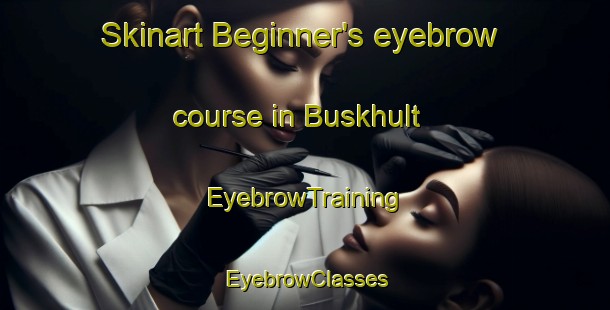 Skinart Beginner's eyebrow course in Buskhult | EyebrowTraining | EyebrowClasses | SkinartTraining-Sweden