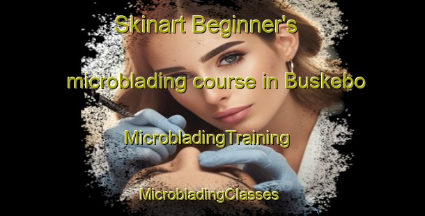 Skinart Beginner's microblading course in Buskebo | MicrobladingTraining | MicrobladingClasses | SkinartTraining-Sweden
