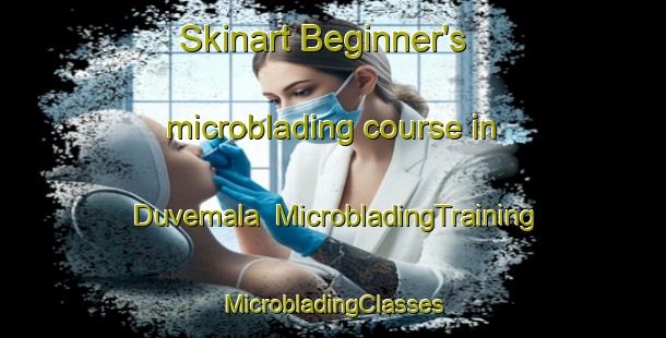 Skinart Beginner's microblading course in Duvemala | #MicrobladingTraining #MicrobladingClasses #SkinartTraining-Sweden