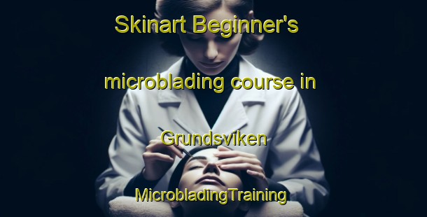 Skinart Beginner's microblading course in Grundsviken | #MicrobladingTraining #MicrobladingClasses #SkinartTraining-Sweden