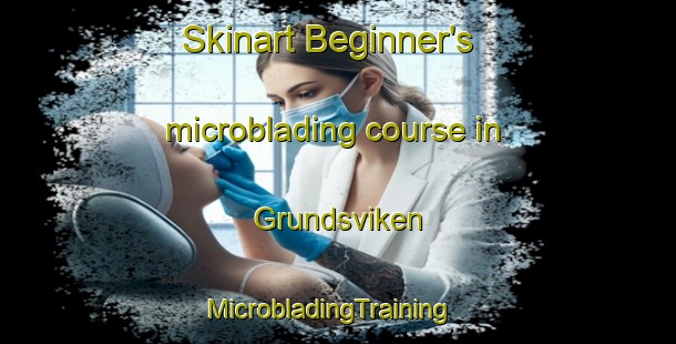 Skinart Beginner's microblading course in Grundsviken | MicrobladingTraining | MicrobladingClasses | SkinartTraining-Sweden