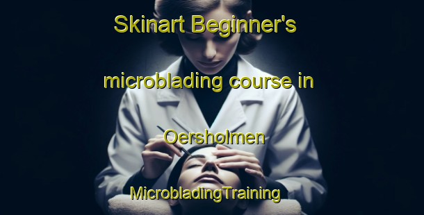 Skinart Beginner's microblading course in Oersholmen | MicrobladingTraining | MicrobladingClasses | SkinartTraining-Sweden