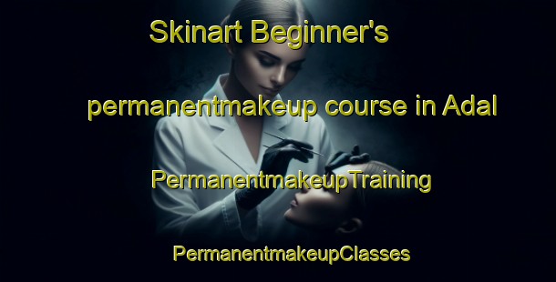 Skinart Beginner's permanentmakeup course in Adal | #PermanentmakeupTraining #PermanentmakeupClasses #SkinartTraining-Sweden