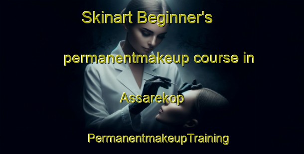 Skinart Beginner's permanentmakeup course in Assarekop | #PermanentmakeupTraining #PermanentmakeupClasses #SkinartTraining-Sweden