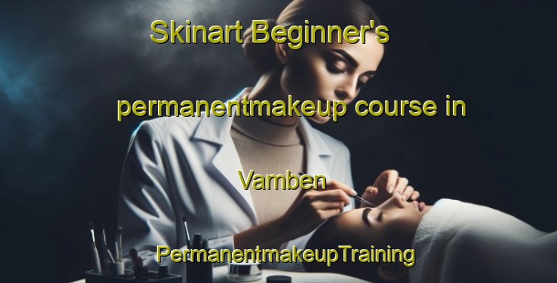 Skinart Beginner's permanentmakeup course in Vamben | PermanentmakeupTraining | PermanentmakeupClasses | SkinartTraining-Sweden