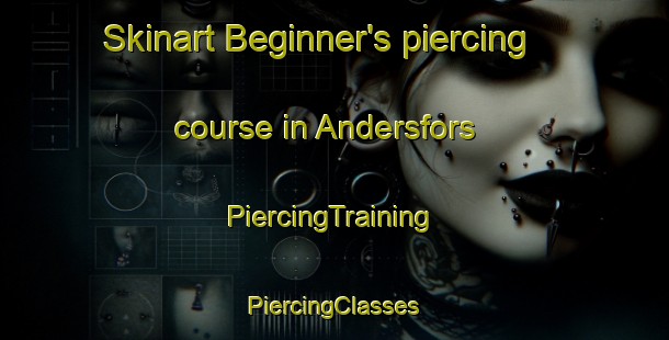 Skinart Beginner's piercing course in Andersfors | #PiercingTraining #PiercingClasses #SkinartTraining-Sweden