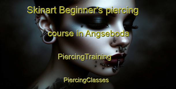 Skinart Beginner's piercing course in Angseboda | PiercingTraining | PiercingClasses | SkinartTraining-Sweden
