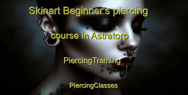 Skinart Beginner's piercing course in Astratorp | #PiercingTraining #PiercingClasses #SkinartTraining-Sweden