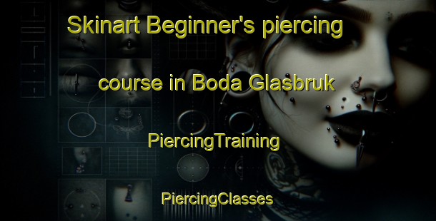 Skinart Beginner's piercing course in Boda Glasbruk | #PiercingTraining #PiercingClasses #SkinartTraining-Sweden