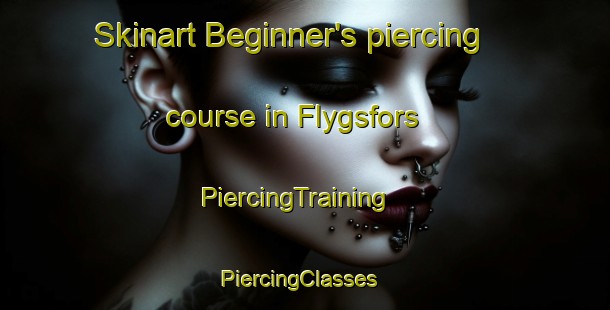 Skinart Beginner's piercing course in Flygsfors | PiercingTraining | PiercingClasses | SkinartTraining-Sweden